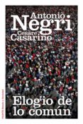 ELOGIO DE LO COMUN: CONVERSACIONES SOBRE FILOSOFIA Y POLITICA de NEGRI, ANTONIO   NEGRI, ANTONIO  CASARINO, CESARE 