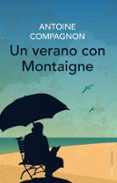 UN VERANO CON MONTAIGNE de COMPAGNON, ANTOINE 