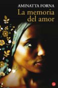 LA MEMORIA DEL AMOR de FORNA, AMINATTA 