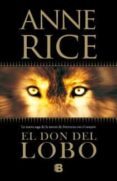 EL DON DEL LOBO de RICE, ANNE 