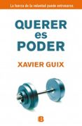 QUERER ES PODER de GUIX, XAVIER 