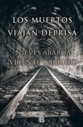 LOS MUERTOS VIAJAN DEPRISA de ABARCA, NIEVES  GARRIDO, VICENTE 