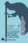 EL EXTRAO CASO DEL DR. JEKYLL Y MR HYDE; OLALLA de STEVENSON, ROBERT LOUIS 