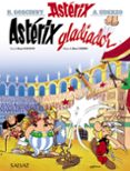 ASTERIX 4: GLADIADOR de GOSCINNY, RENE  UDERZO, ALBERT 