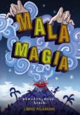 MALA MAGIA (LIBROS PELIGROSOS 1) de BOSCH, PSEUDONYMOUS 