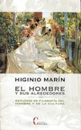 EL HOMBRE Y SUS ALREDEDORES: ESTUDIOS DE FILOSOFIA DEL HOMBRE Y D E LA CULTURA di MARIN, HIGINIO 