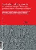 SOCIEDAD, VIDA Y TEORIA: LA TEORIA SOCIOLOGICA DESDE UNA PERSPECTIVA DE SOCIOLOGIA NARRATIVA (2 ED.) di VV.AA. 