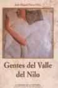 GENTES DEL VALLE DEL NILO: LA SOCIEDAD EGIPCIA DURENTE EL PERIODO FARAONICO de PARRA ORTIZ, JOSE MIGUEL 