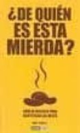 DE QUIEN ES ESTA MIERDA?: GUIA DE BOLSILLO PARA IDENTIFICAR LAS HECES di PAGETT, MATT 