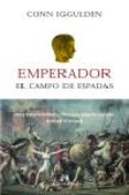 EMPERADOR III: EL CAMPO DE ESPADAS de IGGULDEN, CONN 