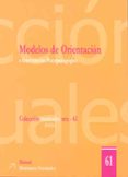 MODELOS DE ORIENTACION E INTERVENCION PSICOPEDAGOGICA di MONTANERO FERNANDEZ, MANUEL 