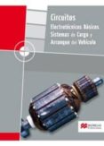 CIRCUITOS ELECTROTECNICOS BASICOS: SISTEMAS DE CARGA Y ARRANQUE D EL VEHICULO (GRADO MEDIO 2008 PACK) di CALSINA FLETA, MARGARITA 