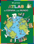 MI PRIMER ATLAS DE ESPAA Y DEL MUNDO di VV.AA. 