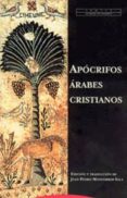 APOCRIFOS ARABES CRISTIANOS de MONFERRER SALA, JUAN PEDRO 