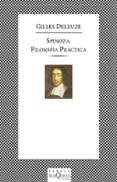 SPINOZA: FILOSOFIA PRACTICA de DELEUZE, GILLES 