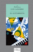 EL GUITARRISTA (2 ED.) de LANDERO, LUIS 
