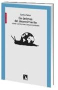 EN DEFENSA DEL DECRECIMIENTO: SOBRE CAPITALISMO, CRISIS Y BARBARI E (4 ED.) de TAIBO, CARLOS 