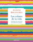LOS COLORES DE LA VIDA de BOLINCHES, ANTONI 