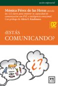  ESTAS COMUNICANDO ? de PEREZ DE LAS HERAS, MONICA 