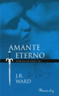 AMANTE ETERNO (LA HERMANDAD DE LA DAGA NEGRA) di WARD, J. R. 