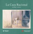 LA CAZA RACIONAL de ANDION, PATXI 