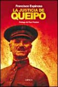 LA JUSTICIA DE QUEIPO: VIOLENCIA SELECTIVA Y TERROR FASCISTA EN L A II DIVISION EN 1936 de ESPINOSA MAESTRE, FRANCISCO 