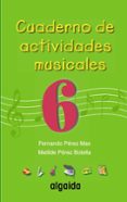 CUADERNO DE ACTIVIDADES MUSICALES 6 (PRIMARIA 6) di VV.AA. 