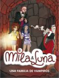UNA FAMILIA DE VAMPIROS (MILA & LUNA) de BAT, PRUNELLA 