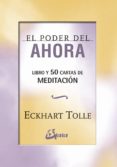 EL PODER DEL AHORA: 50 CARTAS DE MEDITACION de TOLLE, ECKHART 