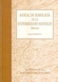 MANUAL DE SEMIOLOGIA DE LAS ENFERMEDADES MENTALES  di ALVAREZ, JOSE MARIA 