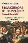 BRAVUCONADAS DE LOS ESPAOLES: ASI ERAN DE VERDAD LOS SOLDADOS DE LOS TERCIOS di BOURDEILLE, PIERRE DE 