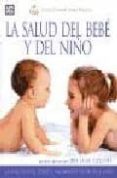 LA SALUD DEL BEBE Y DEL NIO: LA GUIA ESENCIAL DESDE EL NACIMIENT O HASTA LOS 11 AOS di COLLINS, JANE 