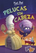 PELUCAS SIN CABEZA (BAT PAT 5) de PAVANELLO, ROBERTO 