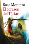 EL CORAZON DEL TARTARO de MONTERO, ROSA 