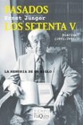 PASADOS LOS SETENTA V de JNGER, ERNST 