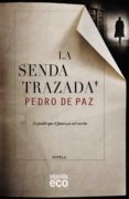 LA SENDA TRAZADA de PAZ, PEDRO DE 