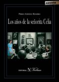 LOS AOS DE LA SEORITA CELIA de ASENSIO ROMERO, PEDRO 