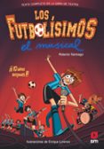 LOS FUTBOLISIMOS: EL MUSICAL de SANTIAGO, ROBERTO 