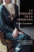 LA EPIDEMIA DE LA PRIMAVERA de FERNANDEZ, EMPAR 