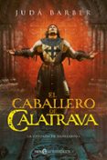 EL CABALLERO DE CALATRAVA: LA CRUZADA DE BARBARROJA di BARBER, JUDA 