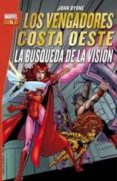 LOS VENGADORES COSTA OESTE: LA BUSQUEDA DE LA VISION de BYRNE, JOHN 