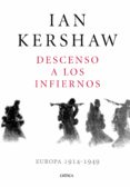 DESCENSO A LOS INFIERNOS: EUROPA 1914-1949 de KERSHAW, IAN 