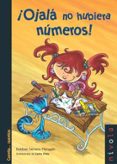 OJALA NO HUBIERA NUMEROS! (3 ED) de SERRANO MARUGAN, ESTEBAN 
