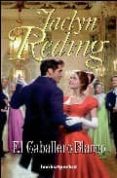 EL CABALLERO BLANCO de REDING, JACLYN 