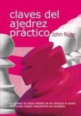 CLAVES DEL AJEDREZ PRACTICO di NUNN, JOHN 