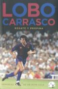 LOBO CARRASCO: MEMORIAS DE UN MITO CULE di CARRASCO, LOBO 