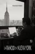 UN RANCIO EN NUEVA YORK di ROBLES RODRIGUEZ, FRANCISCO 