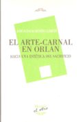 EL ARTE-CARNAL EN ORLAN di BENITO CLIMENT, JOSE IGNACIO 
