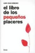 EL LIBRO DE LOS PEQUEOS PLACERES de RACIONERO, LUIS 
