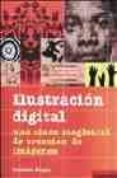 ILUSTRACION DIGITAL: UNA CLASE MAGISTRAL DE CREACION DE IMAGENES di ZEEGEN , LAWRENCE 